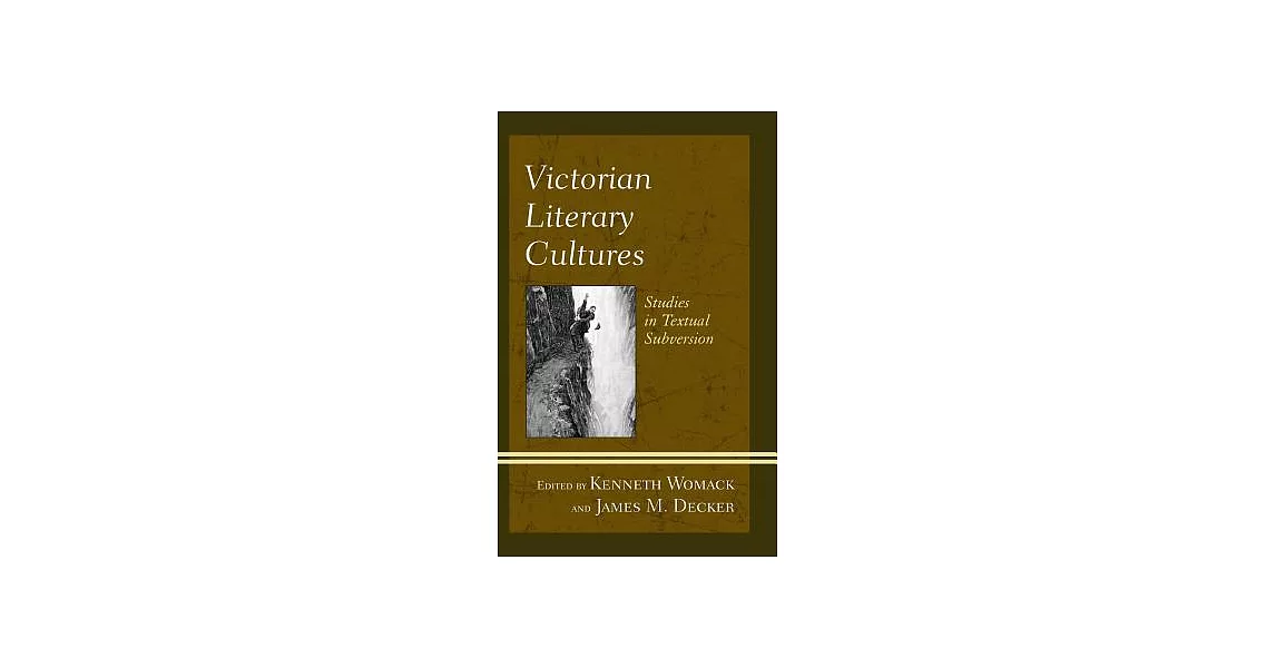 Victorian Literary Cultures: Studies in Textual Subversion | 拾書所