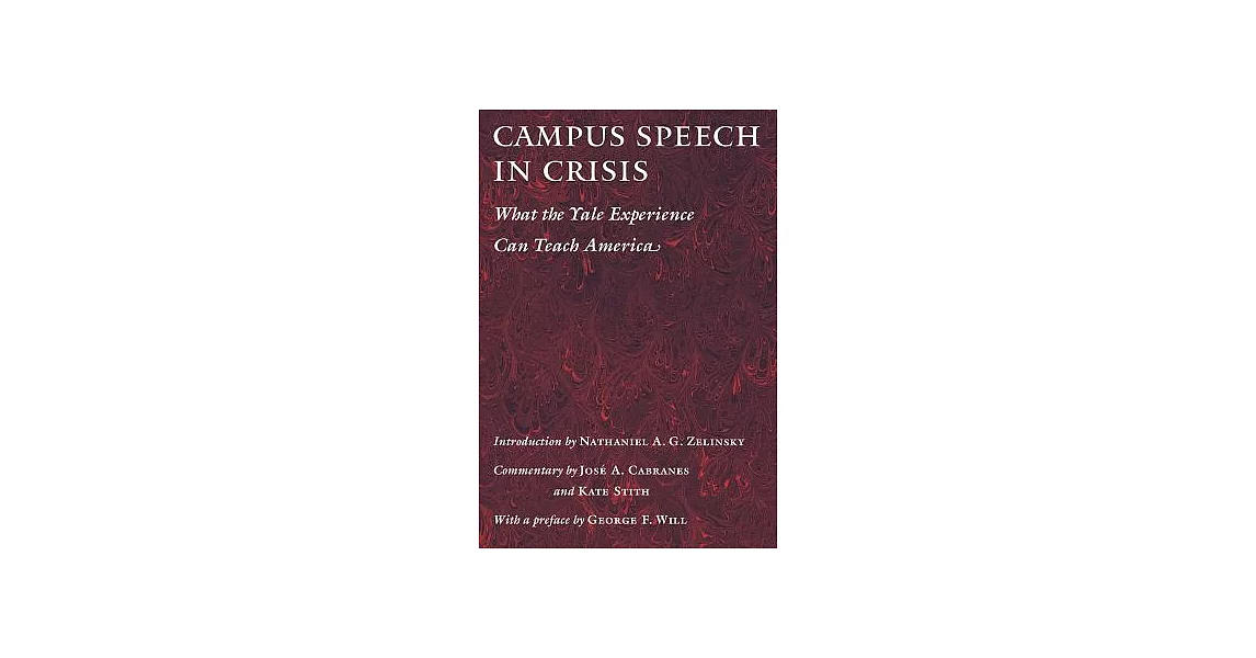 Campus Speech in Crisis: What the Yale Experience Can Teach America | 拾書所