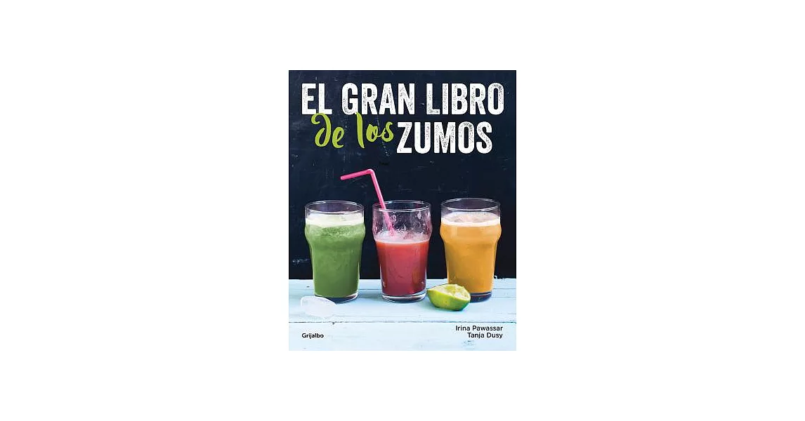 El gran libro de los zumos/ The Greatest Juice Book | 拾書所