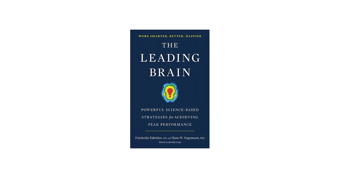 The Leading Brain: Powerful Science-Based Strategies for Achieving Peak Performance | 拾書所