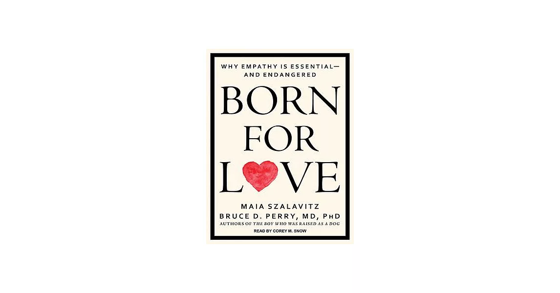 博客來Born for Love Why Empathy Is Essential and Endangered