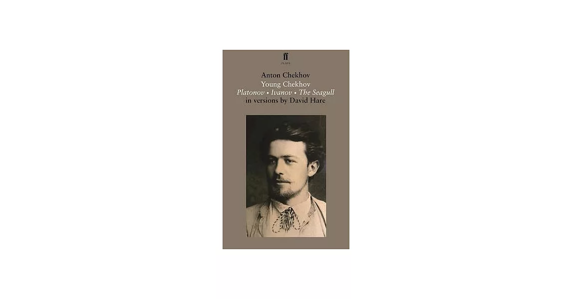 Young Chekhov: Platonov, Ivanov, the Seagull | 拾書所