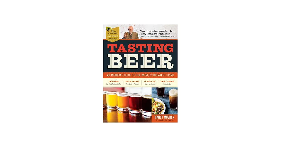 Tasting Beer, 2nd Edition: An Insider’s Guide to the World’s Greatest Drink | 拾書所