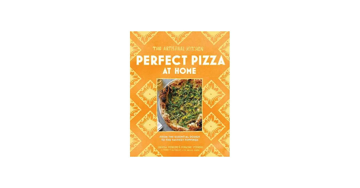 Perfect Pizza at Home: From the Essential Dough to the Tastiest Toppings | 拾書所