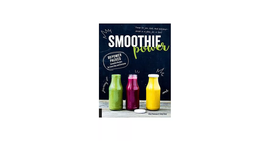 Smoothie Power: 80 Power Packed Smoothie Recipes for Every Day and Everyone | 拾書所