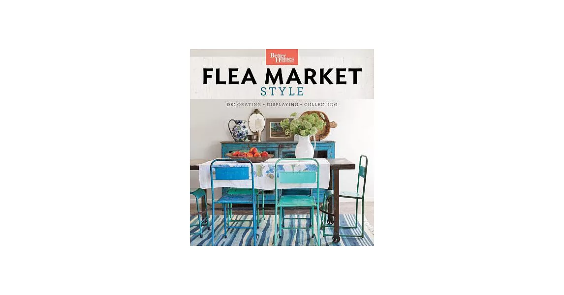 Flea Market Style: Decorating + Displaying + Collecting | 拾書所