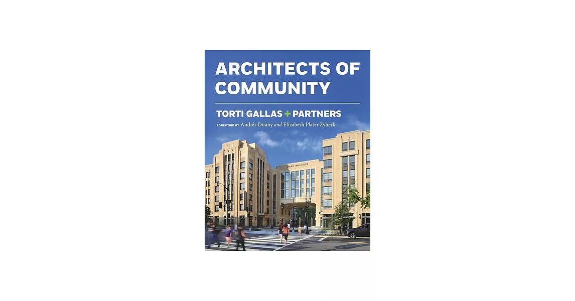 Torti Gallas + Partners: Architects of Community | 拾書所