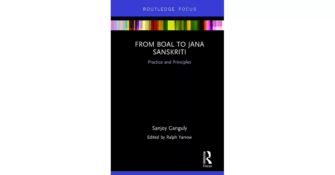 From Boal to Jana Sanskriti: Practice and Principles | 拾書所