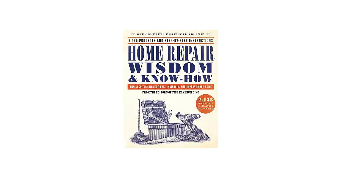 Home Repair Wisdom & Know-How: Timeless Techniques to Fix, Maintain, and Improve Your Home | 拾書所