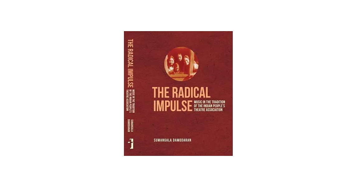 The Radical Impulse: Music in the Tradition of the Indian People’s Theatre Association | 拾書所