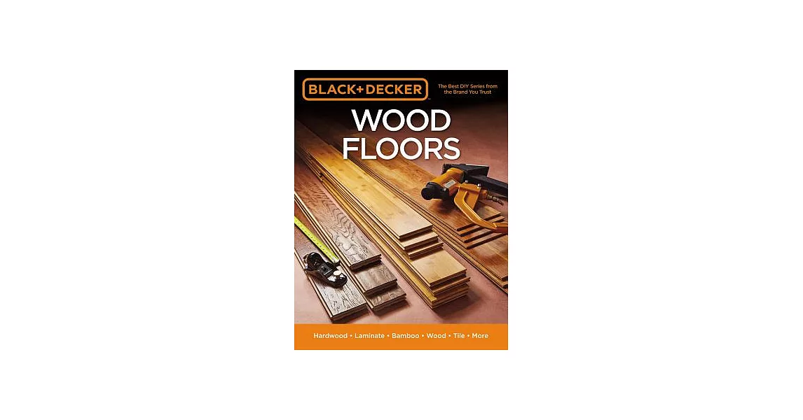 Black & Decker Wood Floors: Hardwood, Laminate, Bamboo, Wood Tile, and More | 拾書所