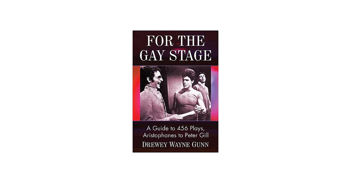 For the Gay Stage: A Guide to 456 Plays, Aristophanes to Peter Gill | 拾書所
