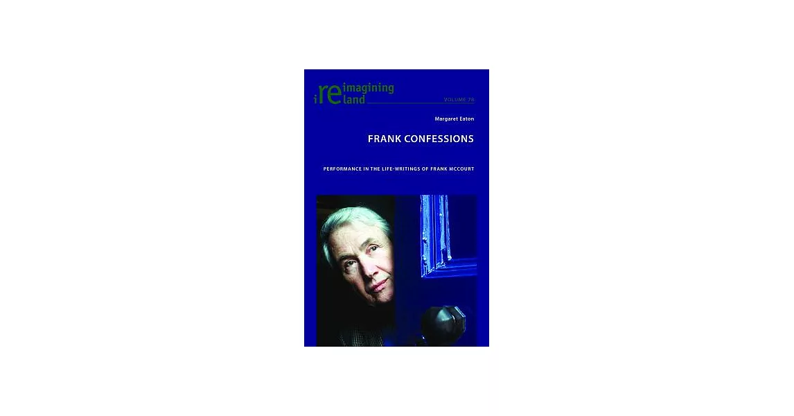 Frank Confessions: Performance in the Life-Writings of Frank McCourt | 拾書所