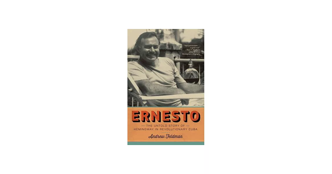 Ernesto: The Untold Story of Hemingway in Revolutionary Cuba | 拾書所