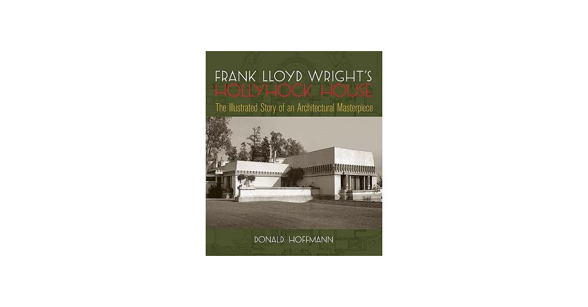 Frank Lloyd Wright’s Hollyhock House | 拾書所