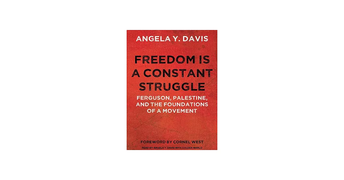 Freedom Is a Constant Struggle: Ferguson, Palestine, and the Foundations of a Movement | 拾書所