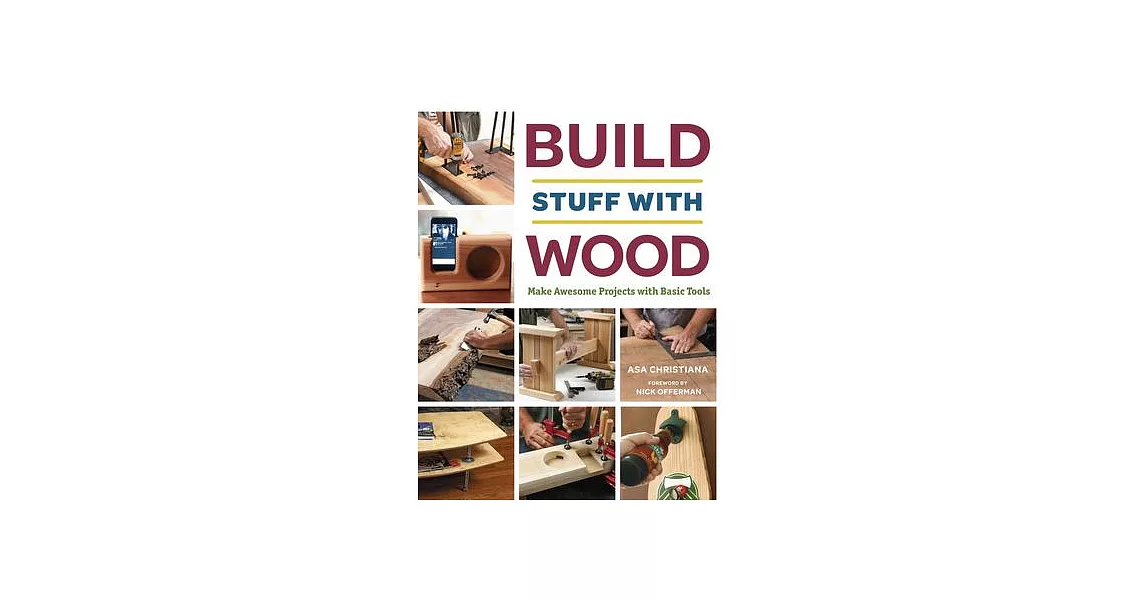 Build Stuff with Wood: Make Awesome Projects with Basic Tools | 拾書所