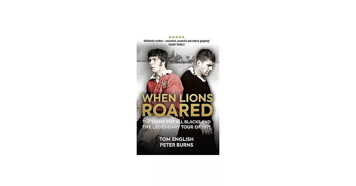 When Lions Roared: The Lions, the All Blacks and the Legendary Tour of 1971 | 拾書所