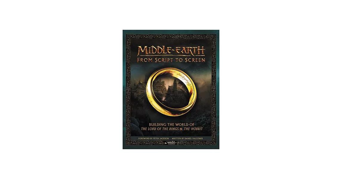 Middle-Earth from Script to Screen: Building the World of the Lord of the Rings and the Hobbit | 拾書所
