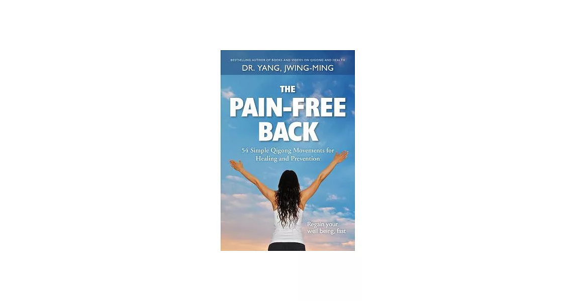 The Pain-Free Back: 54 Simple Qigong Movements for Healing and Prevention | 拾書所