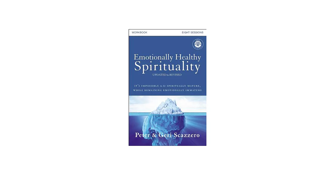 Emotionally Healthy Spirituality Workbook, Updated Edition: Discipleship That Deeply Changes Your Relationship with God | 拾書所