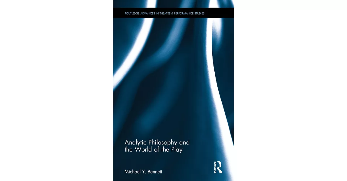 Analytic Philosophy and the World of the Play | 拾書所