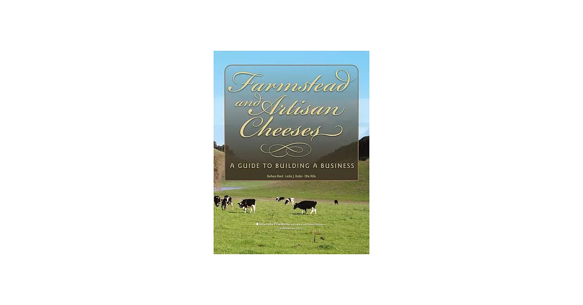 Farmstead and Artisan Cheeses: A Guide to Building a Business | 拾書所