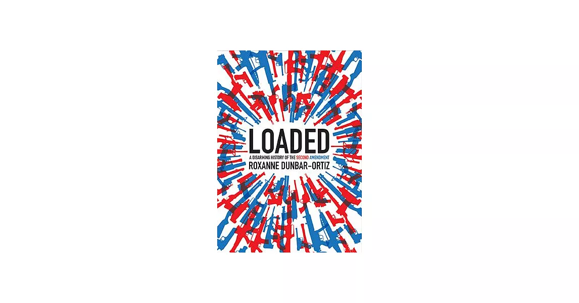 Loaded: A Disarming History of the Second Amendment | 拾書所