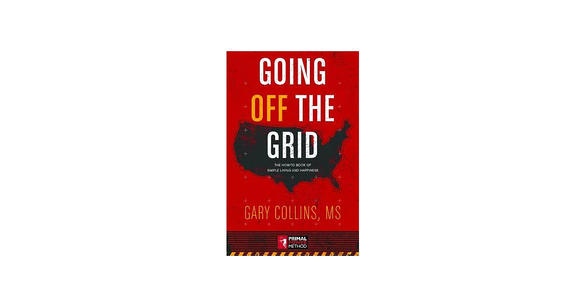 Going Off the Grid: The How-to Book of Simple Living and Happiness | 拾書所