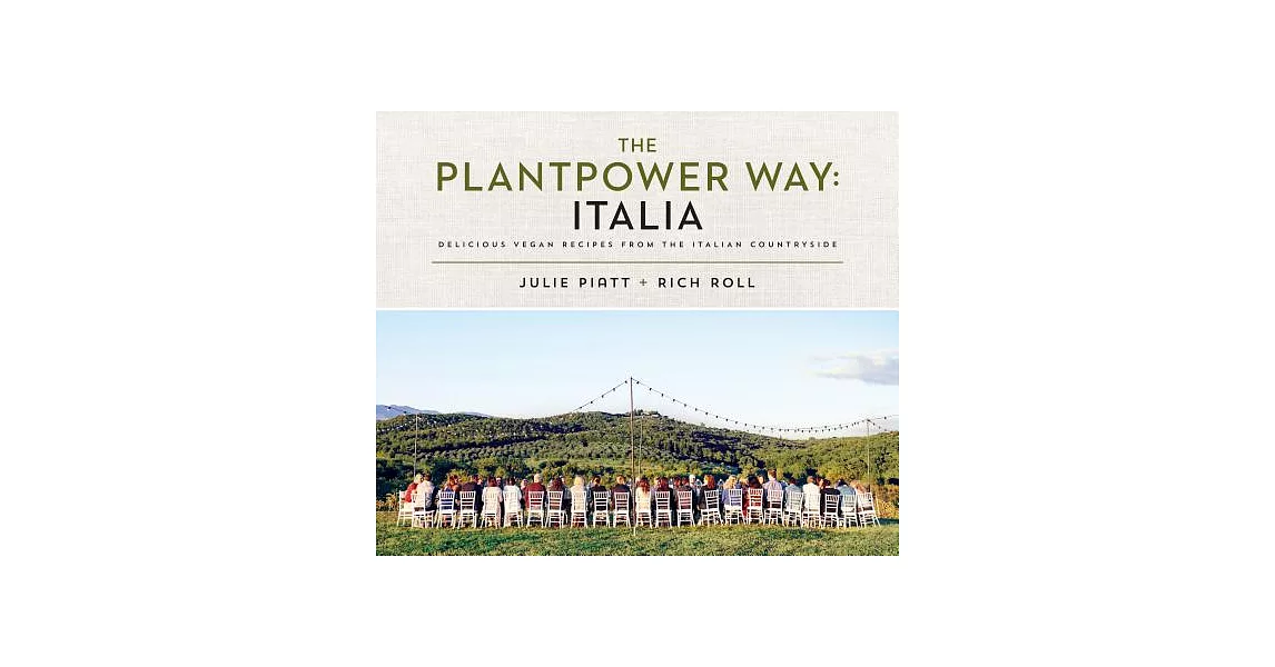 The Plantpower Way: Italia: Delicious Vegan Recipes from the Italian Countryside | 拾書所