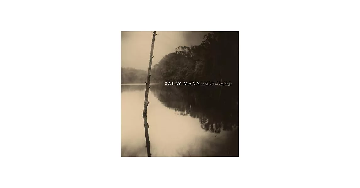 Sally Mann: A Thousand Crossings | 拾書所