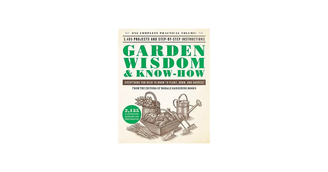 Garden Wisdom & Know-How: Everything You Need to Know to Plant, Grow, and Harvest | 拾書所
