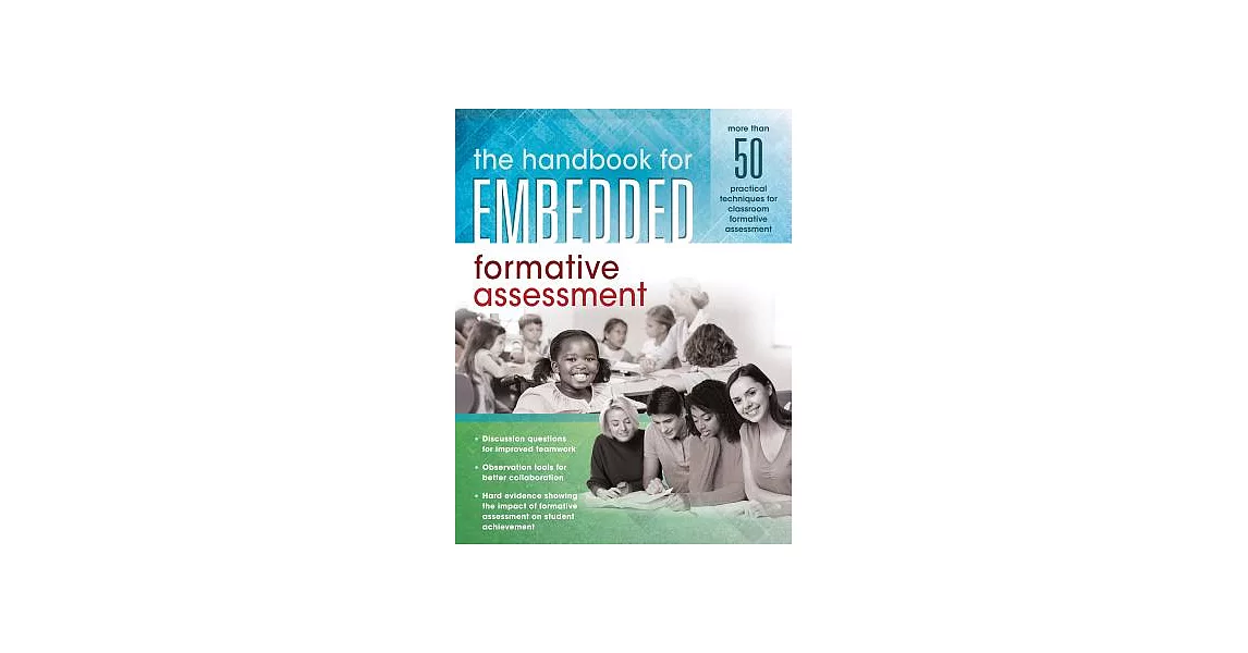 The Handbook for Embedded Formative Assessment: (a Practical Guide to Formative Assessment in the Classroom) | 拾書所