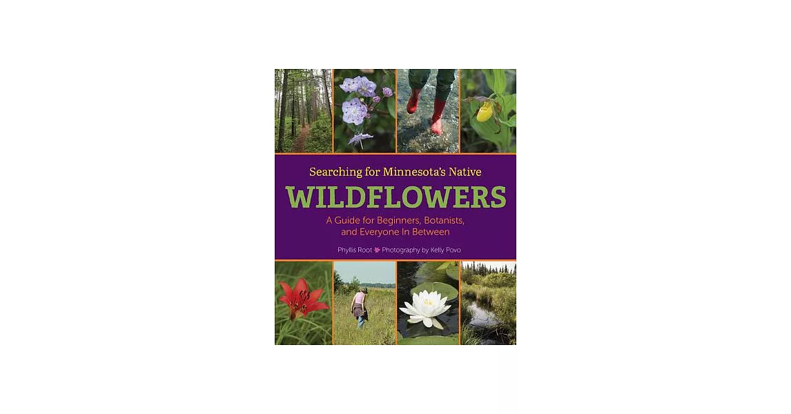 Searching for Minnesota’s Native Wildflowers: A Guide for Beginners, Botanists, and Everyone in Between | 拾書所