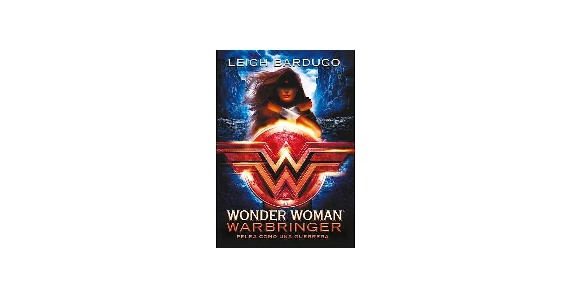 Wonder Woman: Warbringer: Pelea Como Una Guerrera (Spanish Edition) | 拾書所