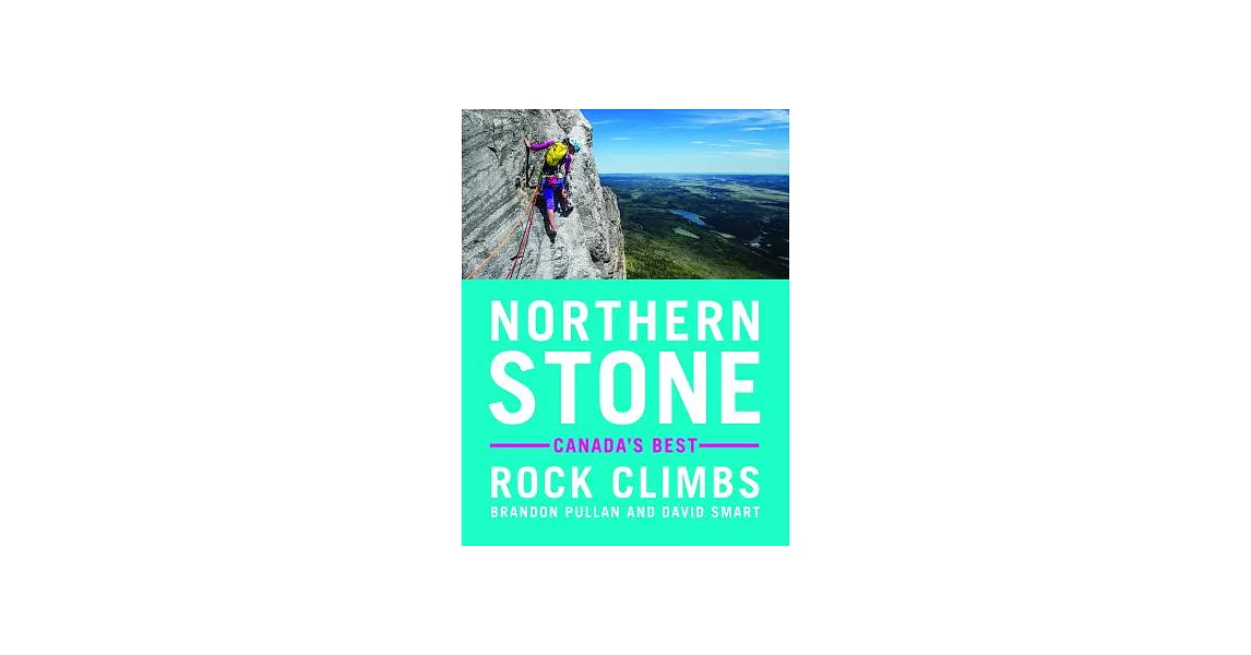 Northern Stone: Canada’s Best Rock Climbs | 拾書所