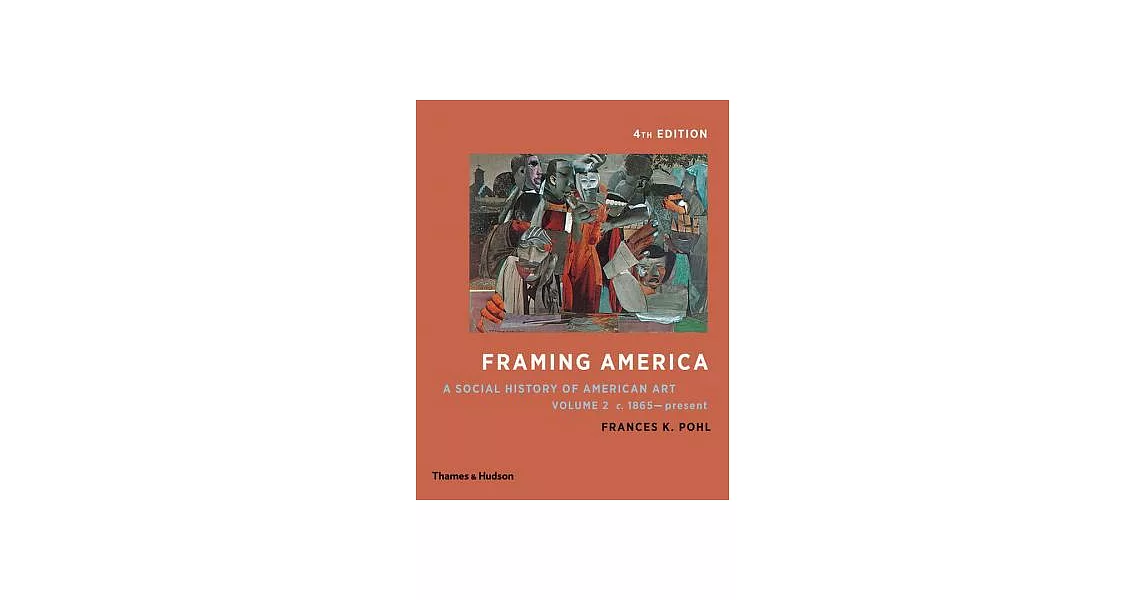 博客來-Framing America: A Social History of American Art: c. 1865-Present