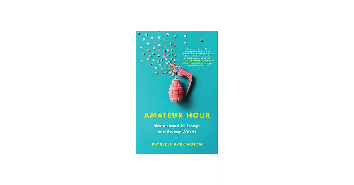 Amateur Hour: Motherhood in Essays and Swear Words | 拾書所