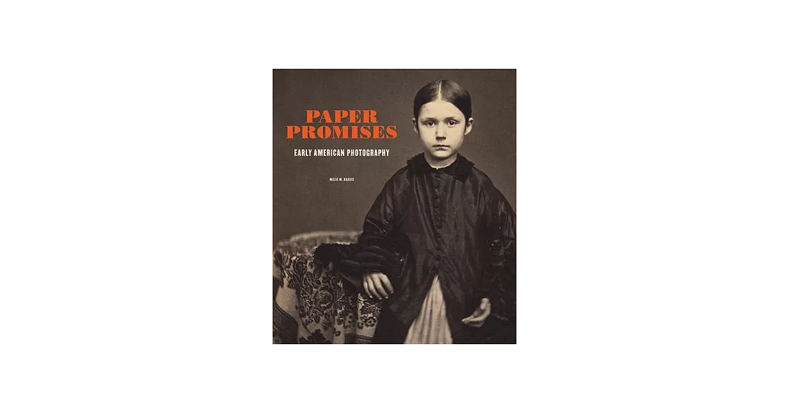 Paper Promises: Early American Photography | 拾書所