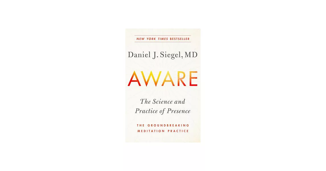 Aware: The Science and Practice of Presence: The Groundbreaking Meditation Practice | 拾書所