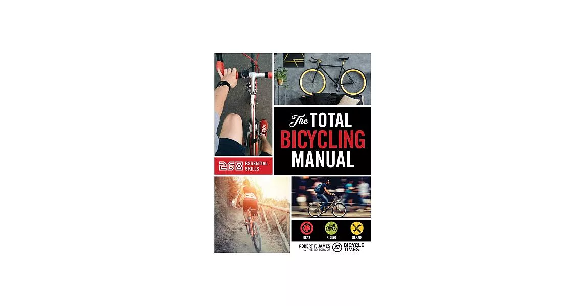 The Total Bicycling Manual: 268 Tips for Two-Wheeled Fun | 拾書所