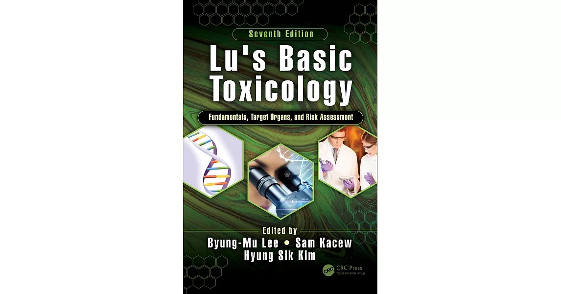 Lu’s Basic Toxicology: Fundamentals, Target Organs, and Risk Assessment | 拾書所