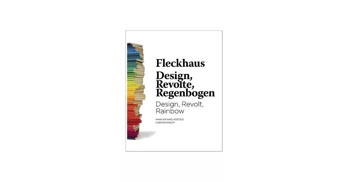Fleckhaus: Design, Revolt, Rainbow | 拾書所