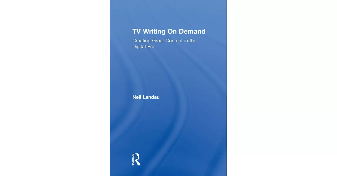 TV Writing on Demand: Creating Great Content in the Digital Era | 拾書所