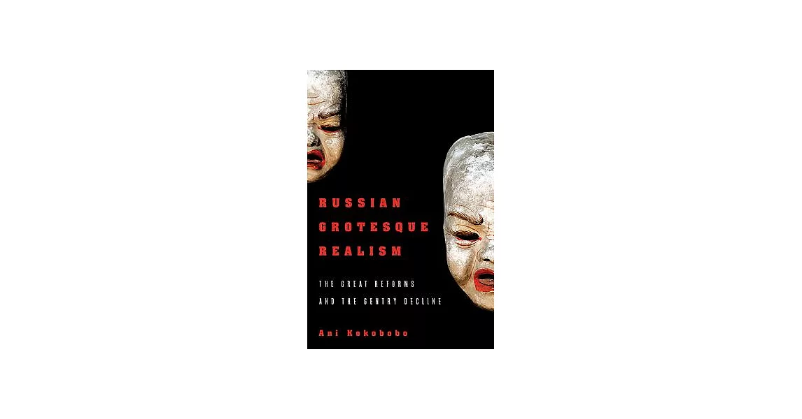 Russian Grotesque Realism: The Great Reforms and the Gentry Decline | 拾書所