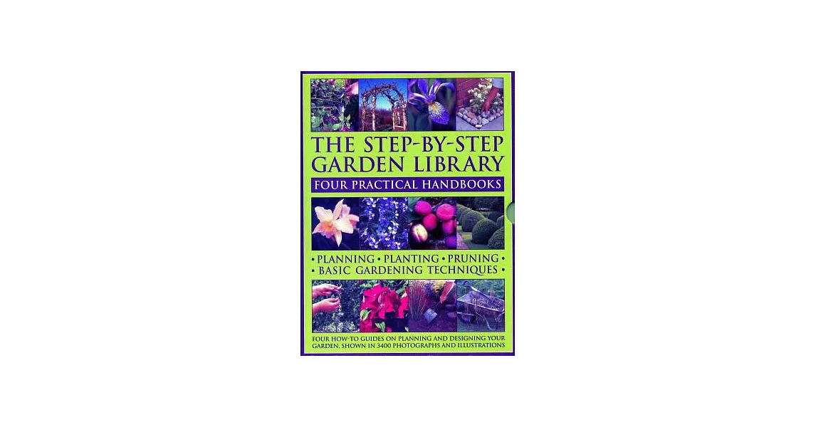 The Step-by-Step Garden Library: Four Practical Handbooks; Planning / Planting / Pruning / Basic Gardening Techniques; Four How- | 拾書所