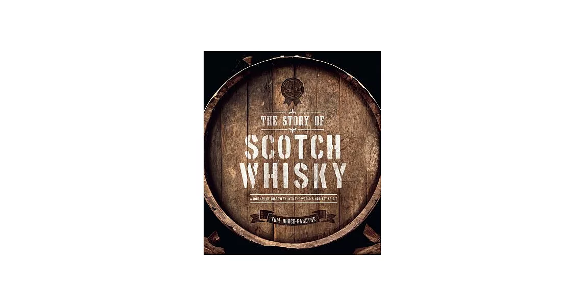 The Story of Scotch Whisky: A Journey of Discovery into the World’s Noblest Spirit | 拾書所