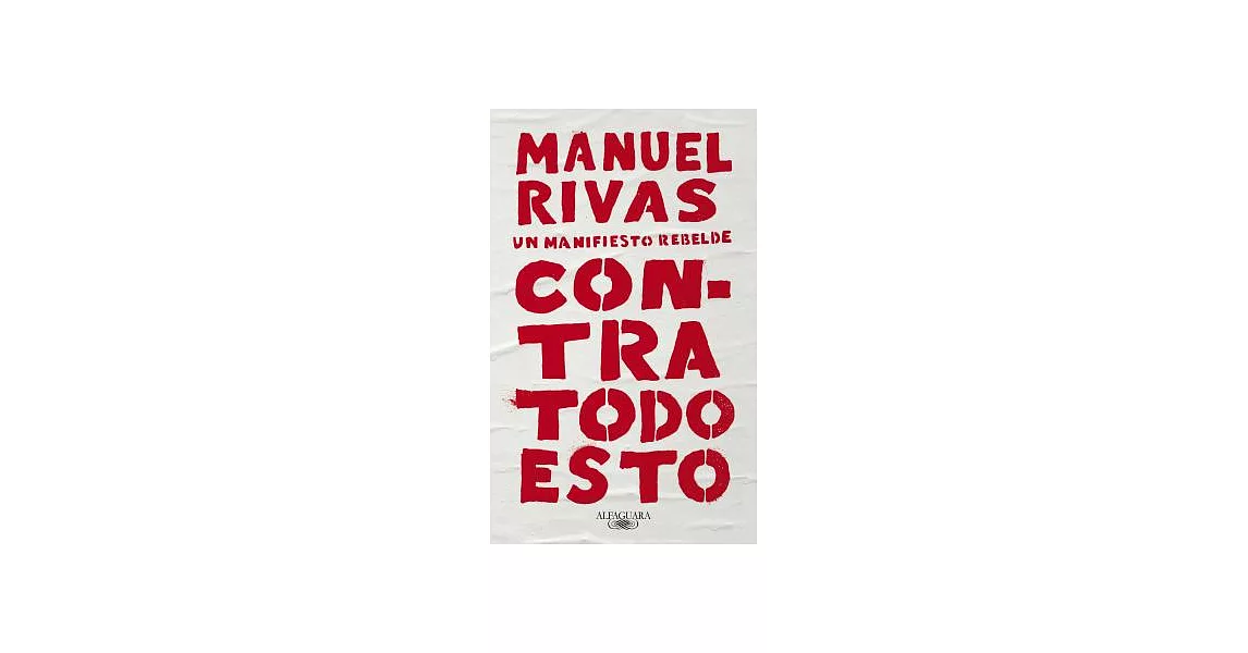 Contra todo esto/ Against all this: In Manifiesto Rebelde | 拾書所