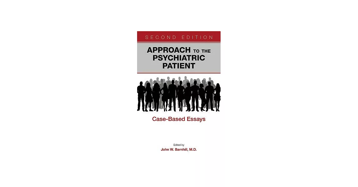 Approach to the Psychiatric Patient: Case-Based Essays, Second Edition | 拾書所