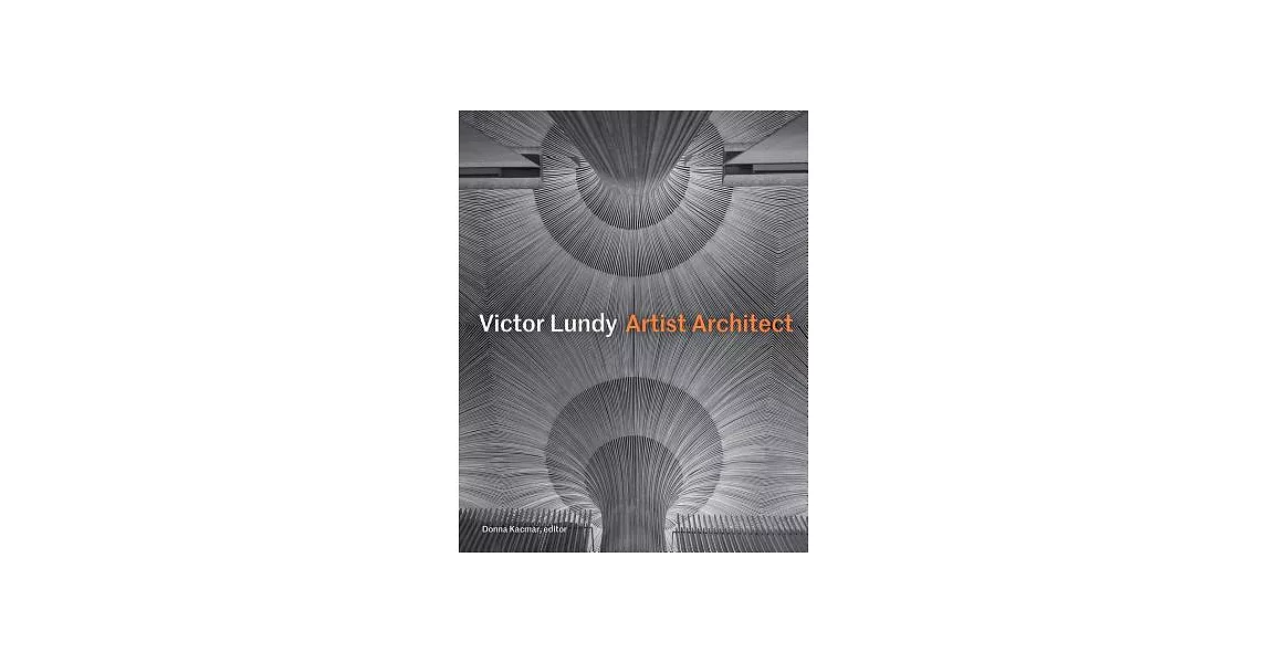 Victor Lundy: Artist Architect | 拾書所